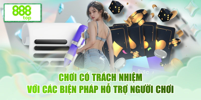 Chơi có trách nhiệm với các biện pháp hỗ trợ người chơi