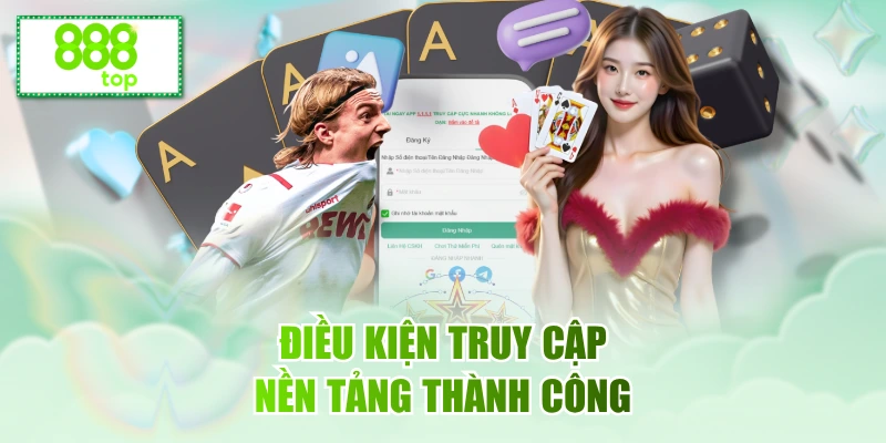 Điều kiện đăng nhập 888top thành công từ hội viên nhà cái