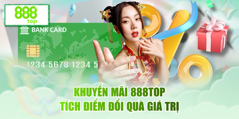 Khuyến mãi 888top tích điểm đổi quà giá trị