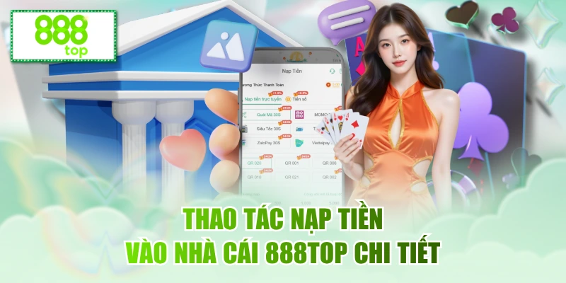Thao tác nạp tiền vào nhà cái 888TOP chi tiết